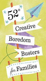 eBook (epub) 52 Creative Boredom Busters for Families de Chronicle Books
