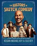 E-Book (epub) The History of Sketch Comedy von Keegan-Michael Key, Elle Key