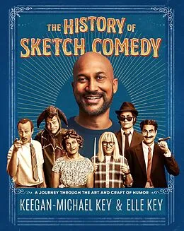 E-Book (epub) The History of Sketch Comedy von Keegan-Michael Key, Elle Key