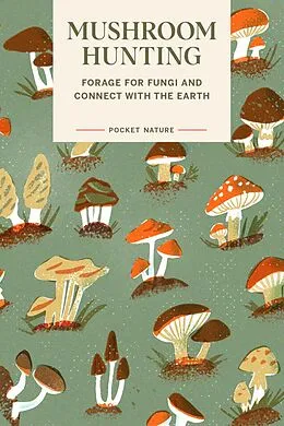 E-Book (epub) Pocket Nature: Mushroom Hunting von Emily Han, Gregory Han