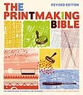 E-Book (epub) Printmaking Bible, Revised Edition von Ann D'Arcy Hughes, Hebe Vernon-Morris