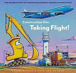 E-Book (epub) Construction Site: Taking Flight! von Sherri Duskey Rinker