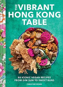 E-Book (epub) The Vibrant Hong Kong Table von Christine Wong