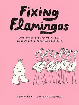 E-Book (epub) Fixing Flamingos von Lucienne Brown, Brian Rea