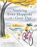 E-Book (epub) Nothing Ever Happens on a Gray Day von Grant Snider