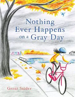 E-Book (epub) Nothing Ever Happens on a Gray Day von Grant Snider
