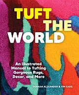 Kartonierter Einband (Kt) Tuft the World von Tiernan Alexander, Tim Eads