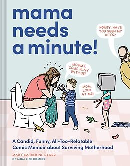 Livre Relié Mama Needs a Minute! de Mary Catherine Starr