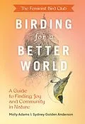 E-Book (epub) The Feminist Bird Club's Birding for a Better World von Sydney Anderson, Molly Adams