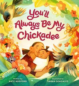 E-Book (epub) You'll Always Be My Chickadee von Kate Hosford