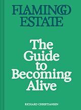 Livre Relié Flamingo Estate: The Guide to Becoming Alive de Christiansen Richard