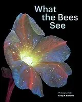 Fester Einband What the Bees See von Craig P. Burrows