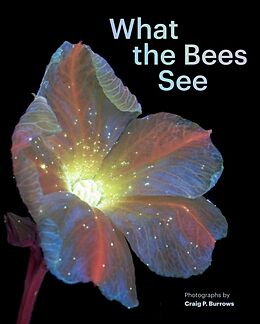 Fester Einband What the Bees See von Craig P. Burrows