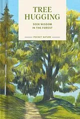 Fester Einband Pocket Nature: Tree Hugging von Emily Han, Gregory Han
