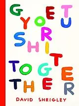 Kartonierter Einband Get Your Shit Together von David Shrigley