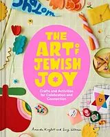 Fester Einband The Art of Jewish Joy von Amanda Kingloff, Suzy Ultman