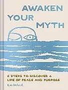 Fester Einband Awaken Your Myth von Erik Ireland