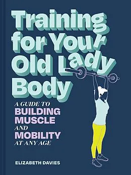 E-Book (epub) Training for Your Old Lady Body von Elizabeth Davies