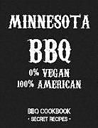 Kartonierter Einband Minnesota BBQ - 0% Vegan 100% American: BBQ Cookbook - Secret Recipes for Men - Grey von Pitmaster Bbq