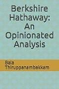 Couverture cartonnée Berkshire Hathaway: An Opinionated Analysis de Bala Thiruppanambakkam