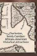 Kartonierter Einband Charleston, South Carolina: African-American Historical Attractions von Lynette Cullen