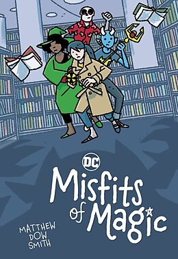 Couverture cartonnée DC's Misfits of Magic de Matthew Smith Dow, Matthew Smith Dow