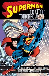 Couverture cartonnée Superman: City of Tomorrow Compendium de Joe Kelly, German Garcia