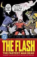 Kartonierter Einband (Kt) DC Finest: The Flash: The Fastest Man Dead von Robert Kanigher, Various