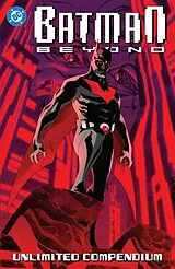Kartonierter Einband (Kt) Batman Beyond: Unlimited Compendium von Adam Beechen, Dustin Nguyen