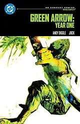 Kartonierter Einband Green Arrow: Year One: DC Compact Comics Edition von Andy Diggle, Jock