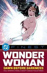 Kartonierter Einband DC Finest: Wonder Woman: Dawn Before Darkness von Gail Simone, Nicola Scott, Greg Rucka