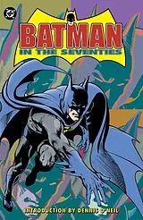 Kartonierter Einband Batman in the Seventies (New Edition) von Dennis O'Neil, Dennis O'Neil, Bernie Wrightson