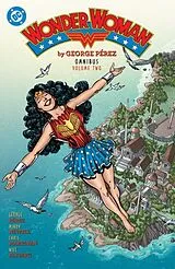 Fester Einband Wonder Woman by George Perez Omnibus Vol. 2 (New Edition) von George Pérez, Chris Marrinan, Colleen Doran