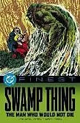 Kartonierter Einband DC Finest: Swamp Thing: The Man Who Would Not Die von Various, Various