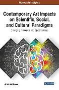 Fester Einband Contemporary Art Impacts on Scientific, Social, and Cultural Paradigms von Janez Strehovec