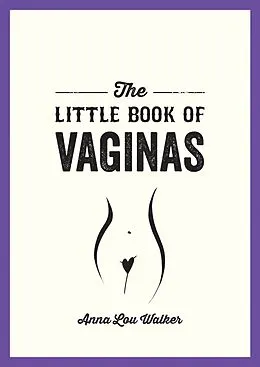 E-Book (epub) The Little Book of Vaginas von Anna Lou Walker