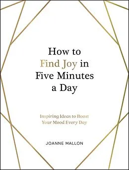 E-Book (epub) How to Find Joy in Five Minutes a Day von Joanne Mallon