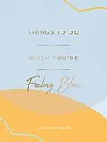 E-Book (epub) Things to Do When You're Feeling Blue von Felicity Hart
