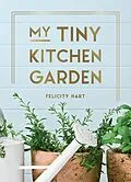 E-Book (epub) My Tiny Kitchen Garden von Felicity Hart
