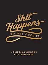Fester Einband Shit Happens So Get Over It von Summersdale Publishers