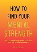 E-Book (epub) How to Find Your Mental Strength von Zeena Moolla