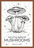 E-Book (epub) The Little Book of Mushrooms von Felicity Hart