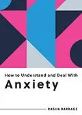 E-Book (epub) How to Understand and Deal With Anxiety von Rasha Barrage