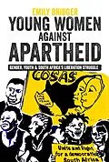 E-Book (epub) Young Women against Apartheid von Emily Bridger