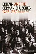 E-Book (epub) Britain and the German Churches, 1945-1950 von Peter Howson