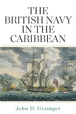 E-Book (epub) The British Navy in the Caribbean von John D Grainger