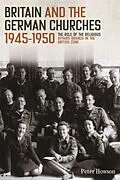 E-Book (pdf) Britain and the German Churches, 1945-1950 von Peter Howson
