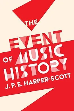 E-Book (pdf) The Event of Music History von J. P. E. Harper-Scott