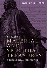 eBook (pdf) J. S. Bach's Material and Spiritual Treasures de Noelle M. Heber