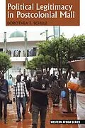 E-Book (pdf) Political Legitimacy in Postcolonial Mali von Dorothea E. Schulz